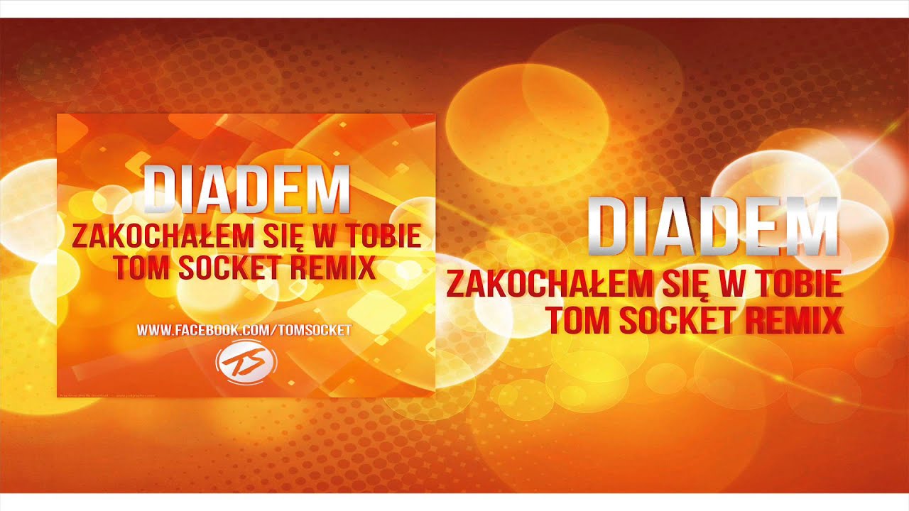 Diadem - Zakochałem się w Tobie ( TOM SOCKET REMIX )