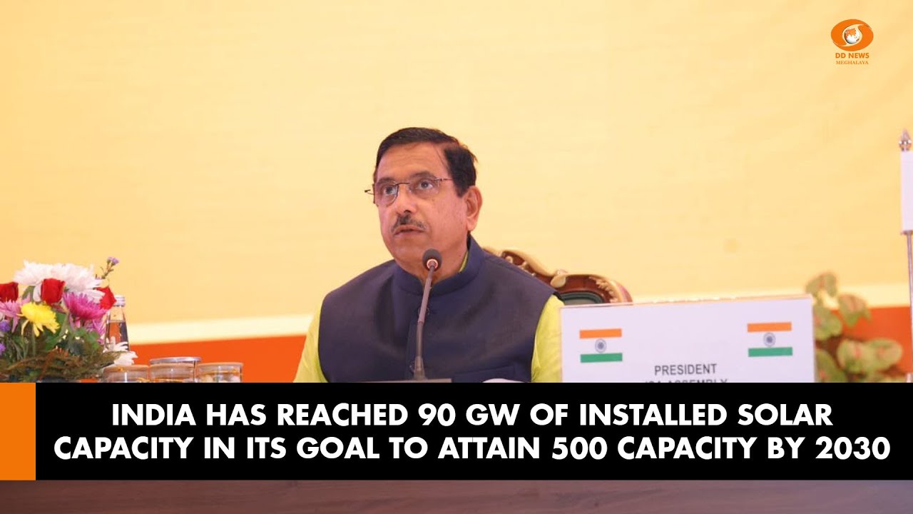 &lsquo;India has reached 90 GW of installed solar capacity in its goal to attain 500 capacity by 2030&rsquo;
