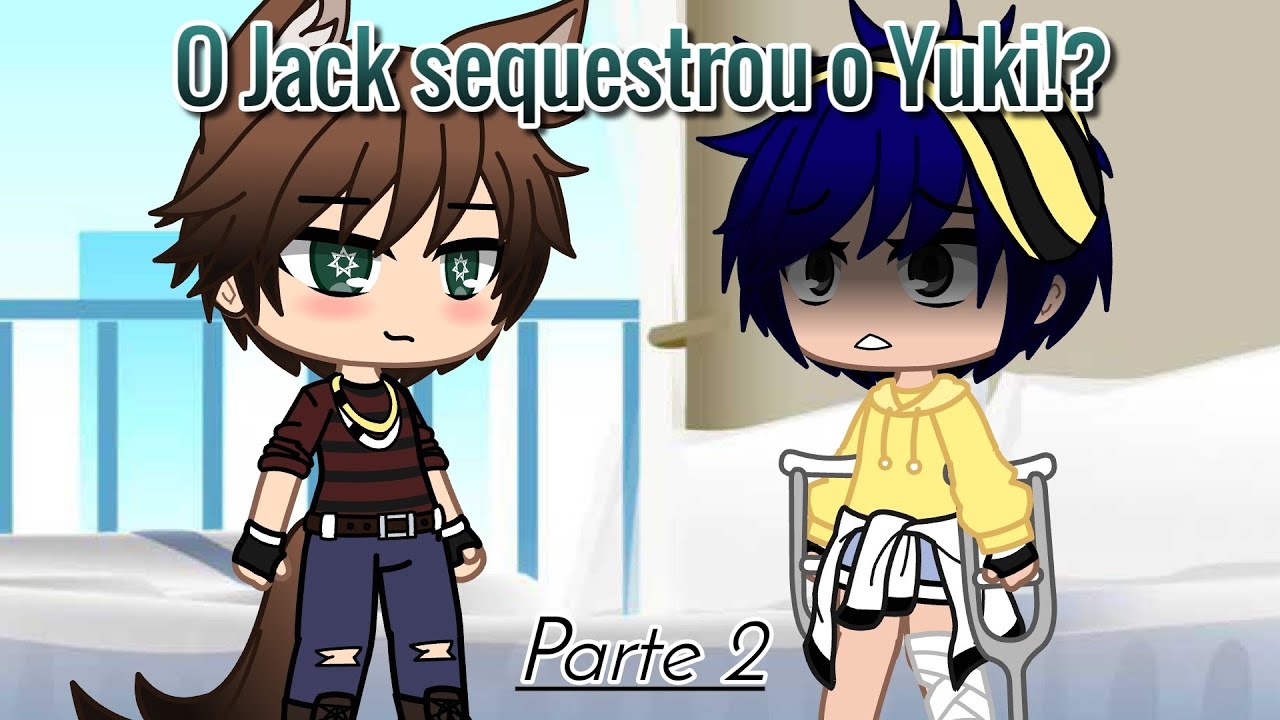 •O Jack sequestrou o Yuki!?• Parte 2 GC