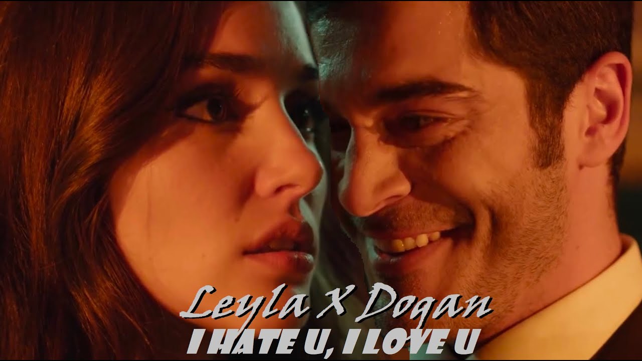 Doğan X Leyla (+ Kenan) - i hate u, i love u (Bambaşka Biri + eng sub)