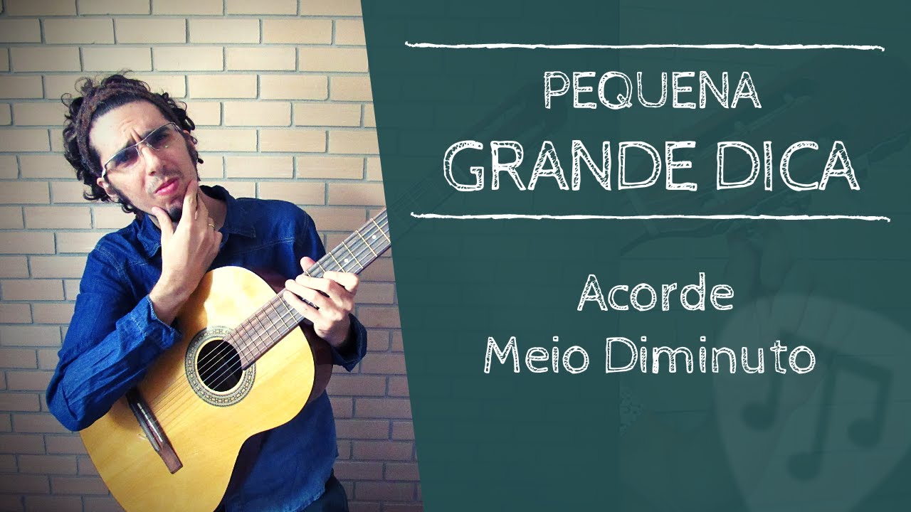 [Pequena Grande Dica] O que é Acorde Meio Diminuto?