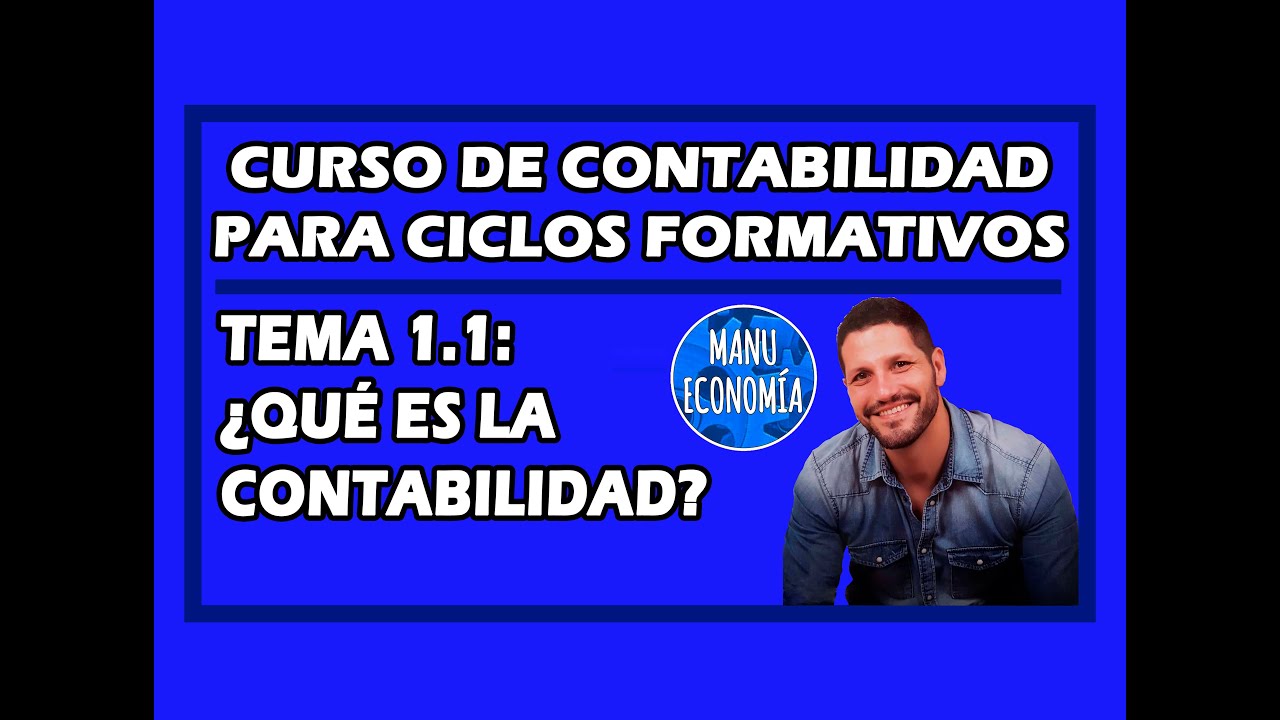 CONTABILIDAD 1.1- ¿QUÉ ES LA CONTABILIDAD?