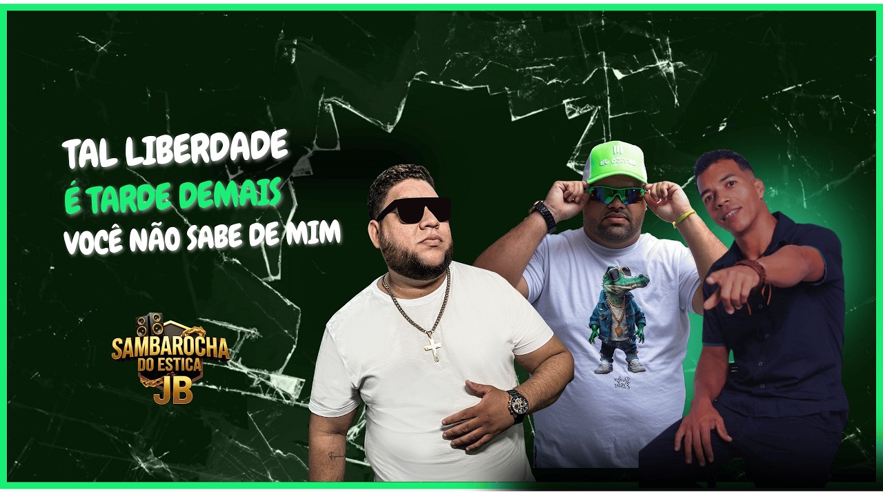 Estica JB Feat: Gordinho Da Sarradinha / Valzzito / Tal Liberdade/Tarde Demais/Você Não Sabe De Mim