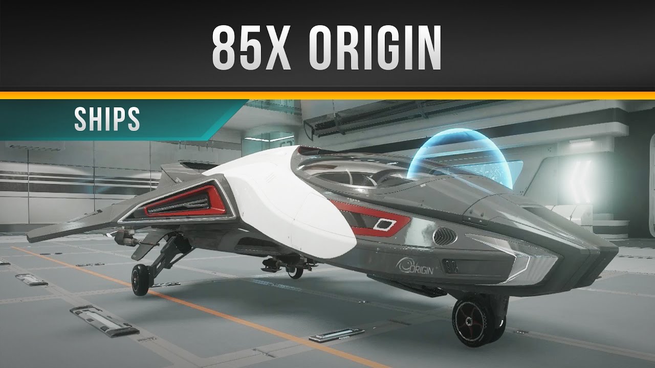 ✖ Star Citizen » 85X Origin