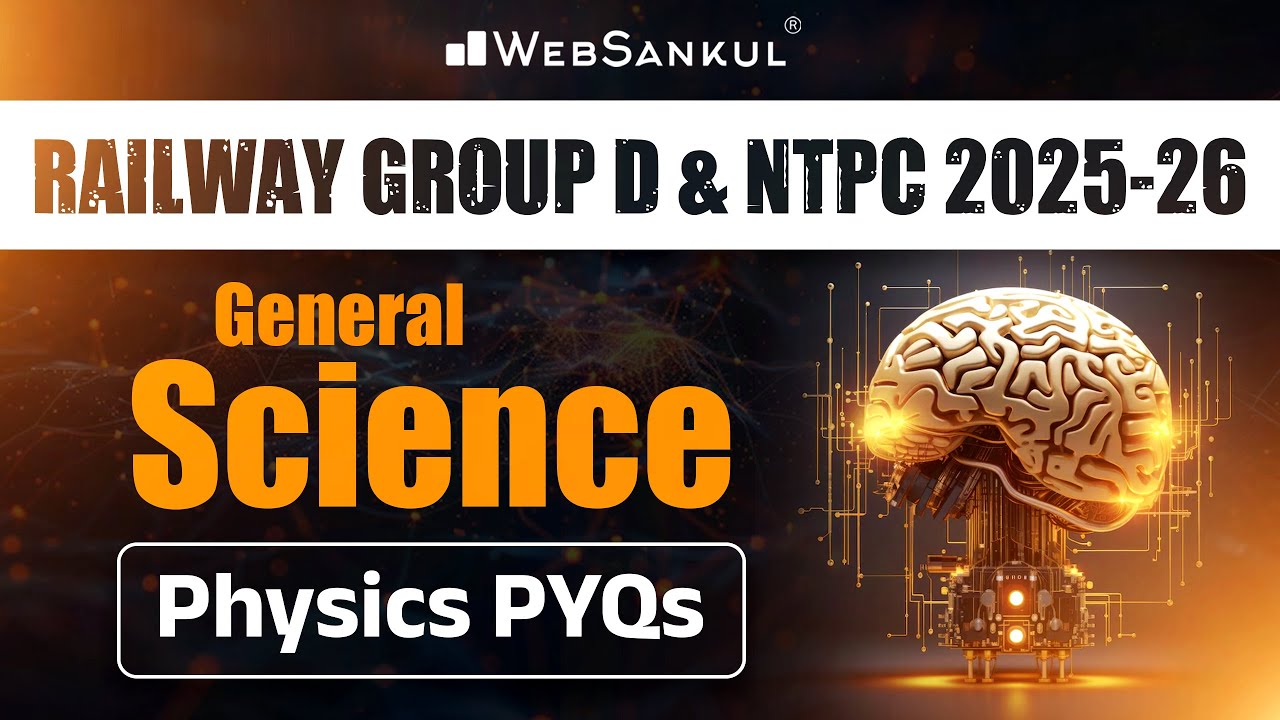 Railway Group D & NTPC 2025-26 | General Science | Physics PYQs | WebSankul