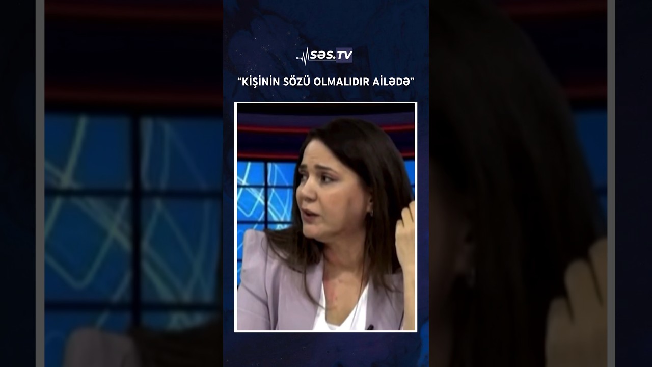 Kişinin s&ouml;z&uuml; olmalıdır ailədə..#kisi #xəbər #video #maraqlivideolar #shortvideo #reels #keşfet