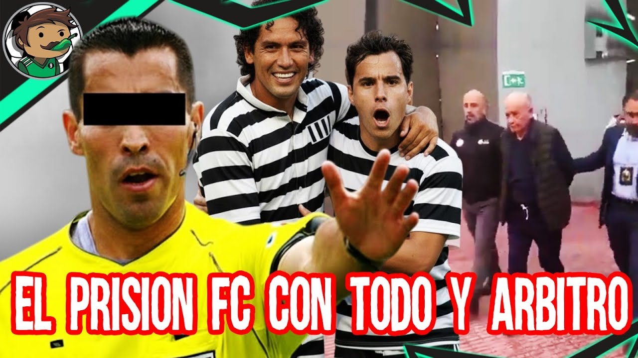 Omar Bravo y el 11 del Prisión FC, con Todo y Arbitro Chiquimarco, TODOS Pisaron la Carcel