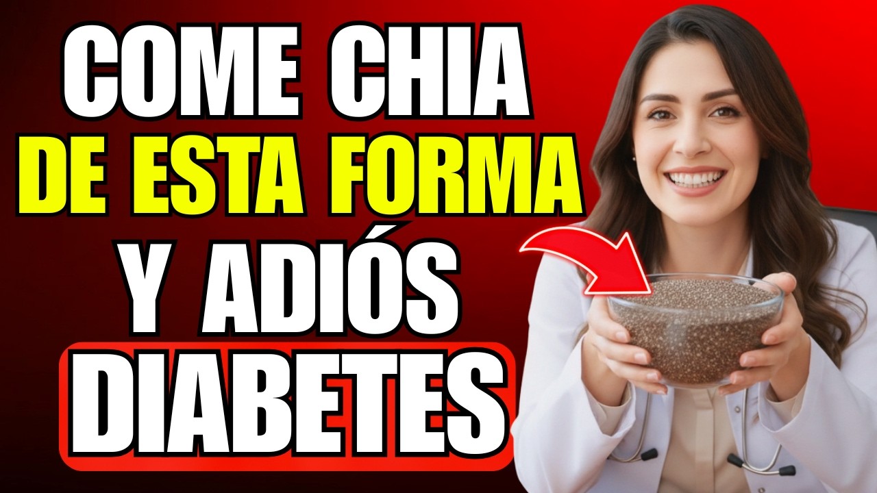 Cómo Debe Comer CHÍA para REGULAR su AZÚCAR y EVITAR la Diabetes | Dra. Elena Vega