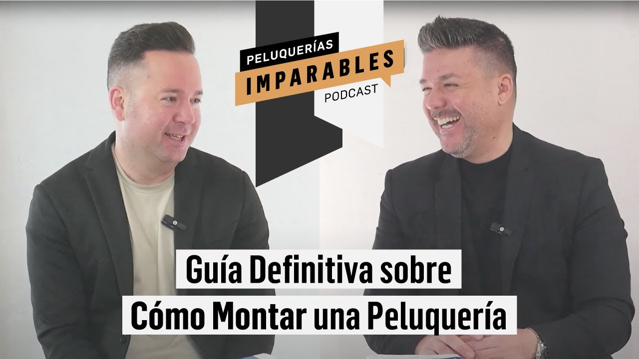 IMPARABLES #11 Guía Definitiva sobre cómo Montar una Peluquería