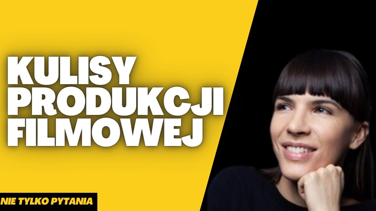 KULISY PRODUKCJI FILMOWEJ. Kierowniczka produkcji Weronika Pacewicz o tym, jak się robi filmy