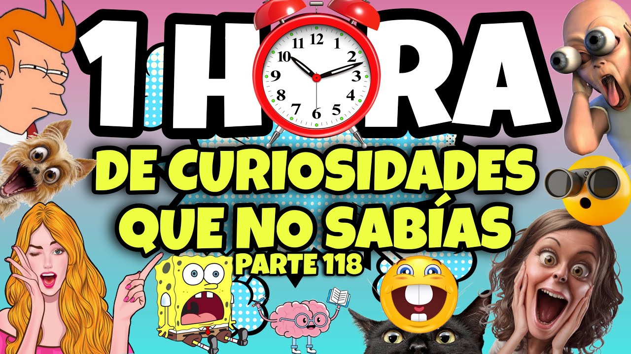 1 HORA DE CURIOSIDADES Y COSAS QUE NO SABIAS  🧠⏰ #118