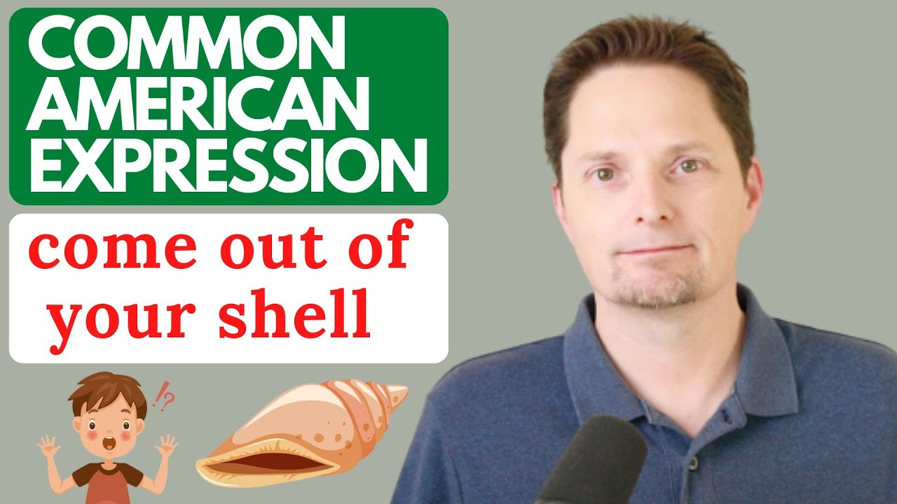 Learn American English Expressions / Confusing Expression/ COME OUT OF YOUR SHELL / DON'T BE SHY