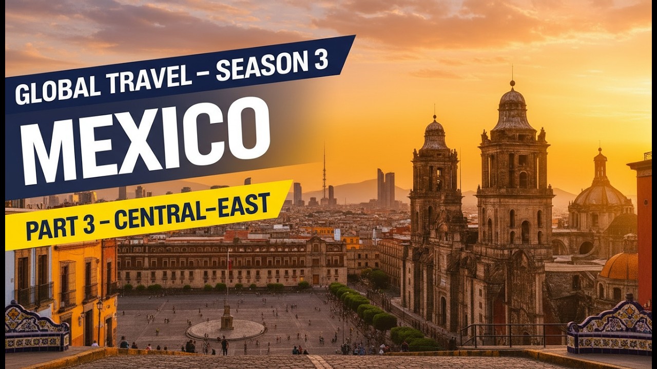 Top 2 Central–East Mexico Destinations (Scored & Ranked) | Global Travel – Season 3, Episode 3