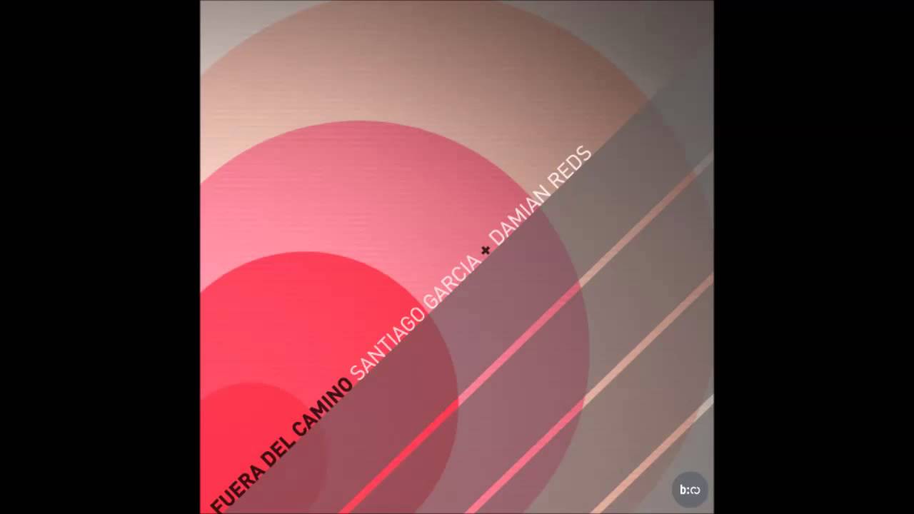 Santiago Garcia & Damian Reds - Fuera Del Camino (Original Mix)