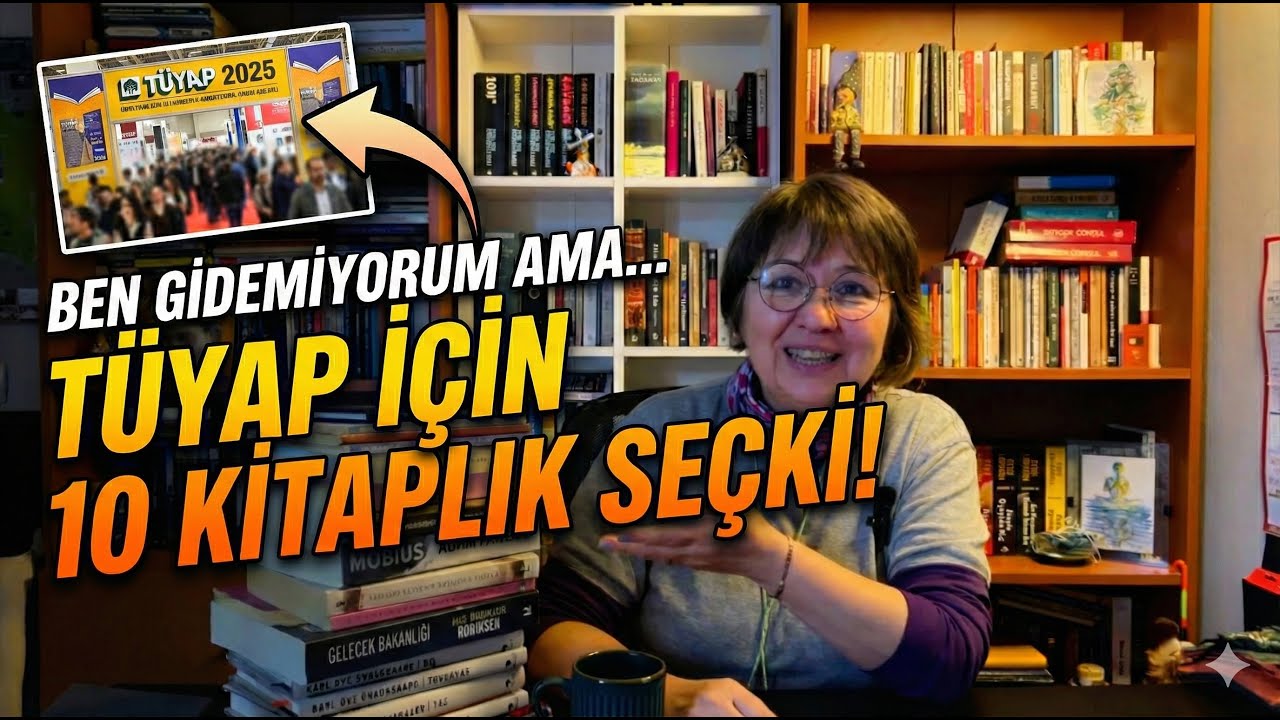 Ben Gidemiyorum, Bari Siz Kaçırmayın: TÜYAP Kitap Fuarı için benim seçtiklerim