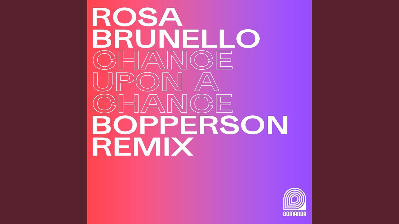 Chance Upon A Chance (Bopperson Remix)