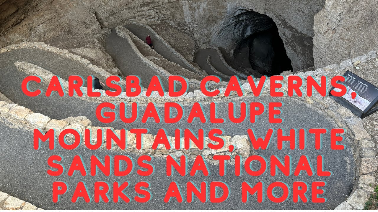 Episode 8/9: Carlsbad Caverns, Guadalupe Mountains, and White Sands National Parks and more!