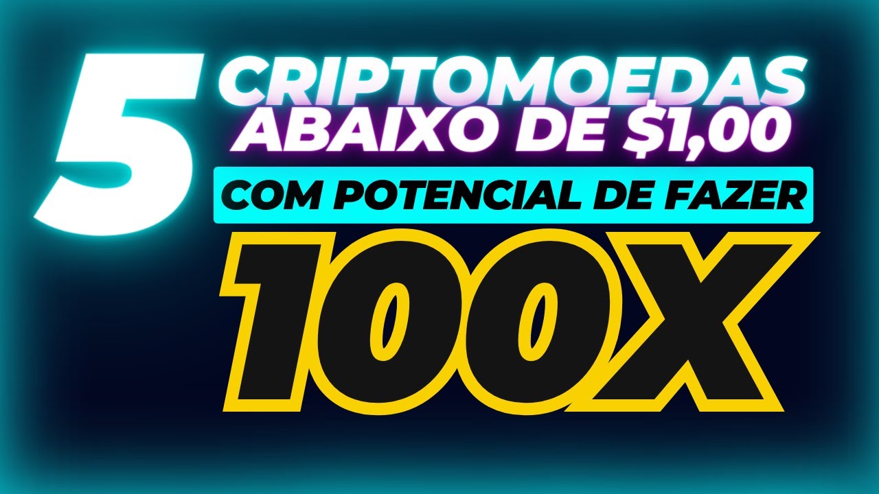 5 CRIPTOMOEDAS BARATAS QUE PODEM FAZER AT&Eacute; 100X