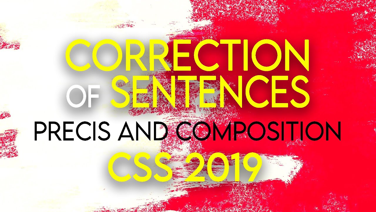 CSS 2019| Correction of Sentences| Precis and Composition| CSS Exams in Pakistan| FPSC| PPSC