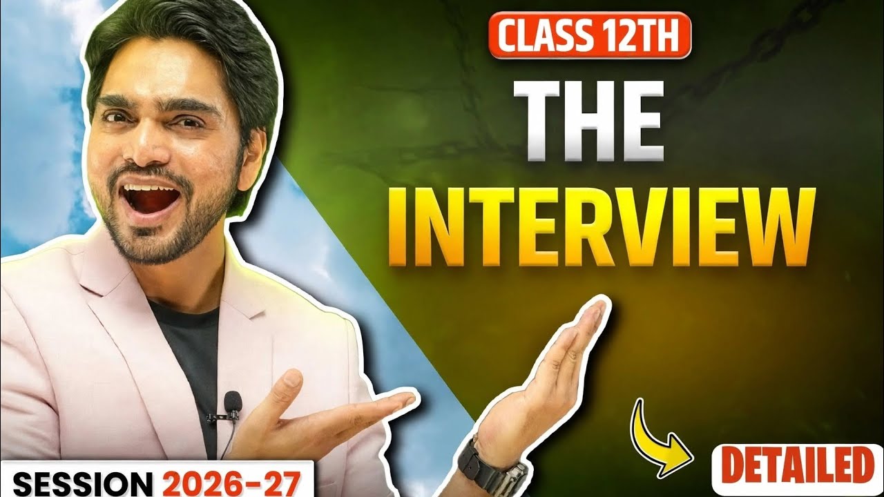 The Interview | Class 12 English Flamingo | Detailed Explanation | 2026 By Dear Sir | 