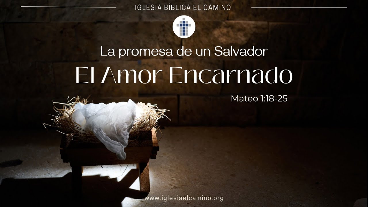 El Amor Encarnado | Mateo 1:18-25