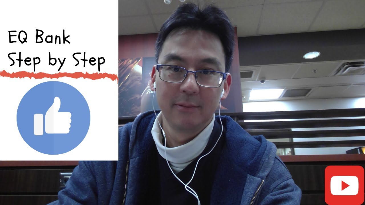 Equitable Bank (EQ Bank) Approval, Step by Step Detail Walk-Through