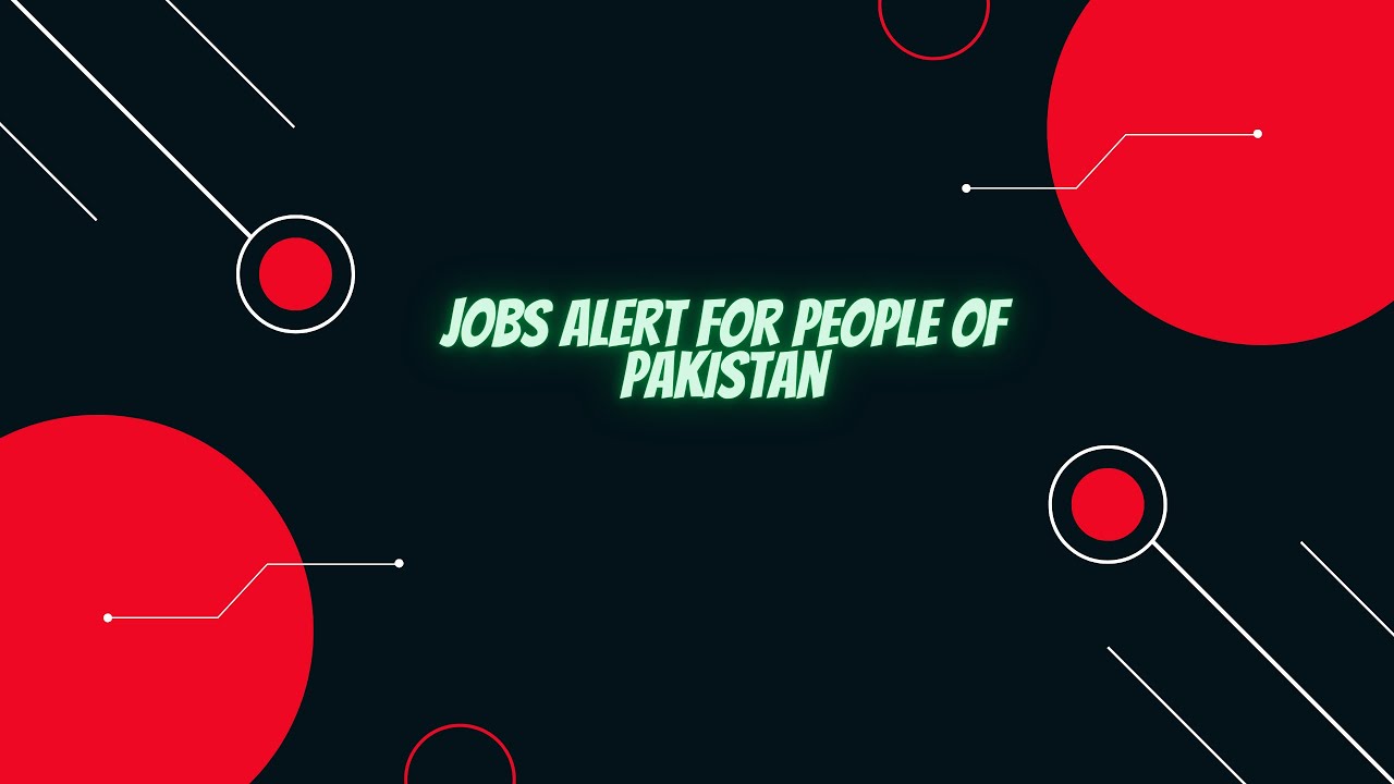 Jobs Alert for People of Pakistan - Job Posting and Solutions