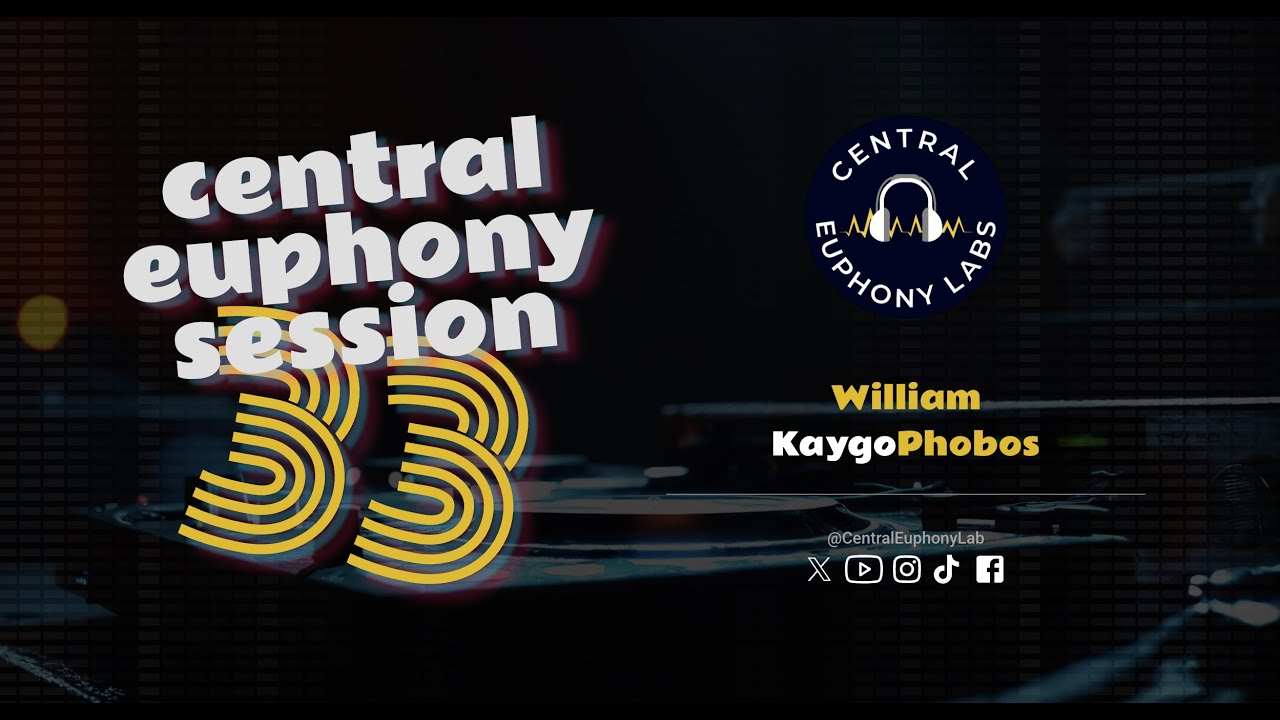 Central Euphony Session 33 - William & KaygoPhobos
