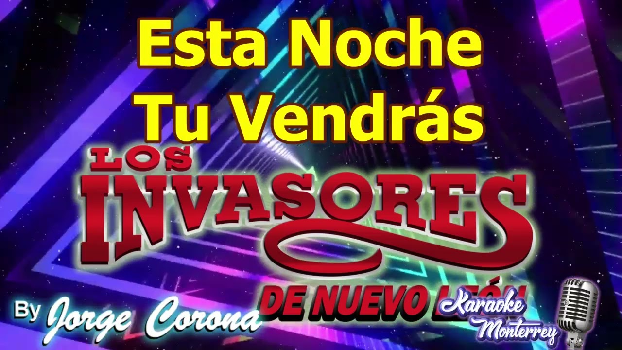 Karaoke Monterrey - Invasores de NL - Esta Noche Tu Vendr&aacute;s