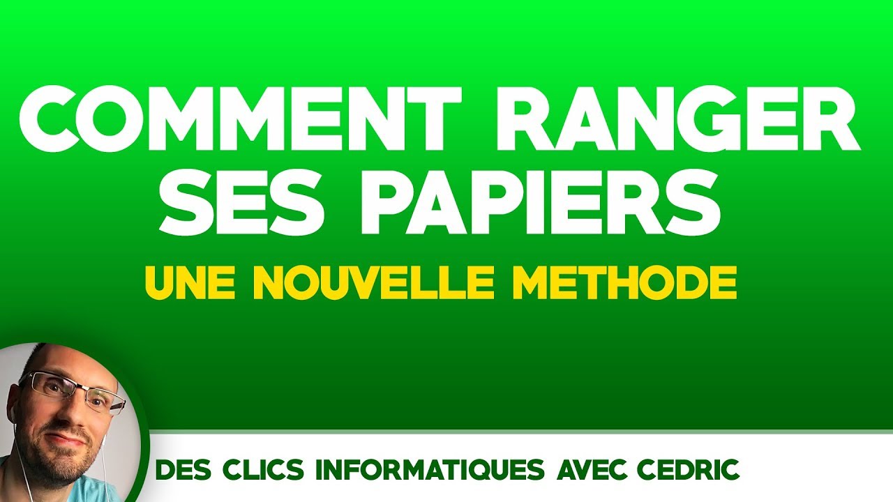 Comment Ranger Ses Papiers - Une Nouvelle Méthode 2018