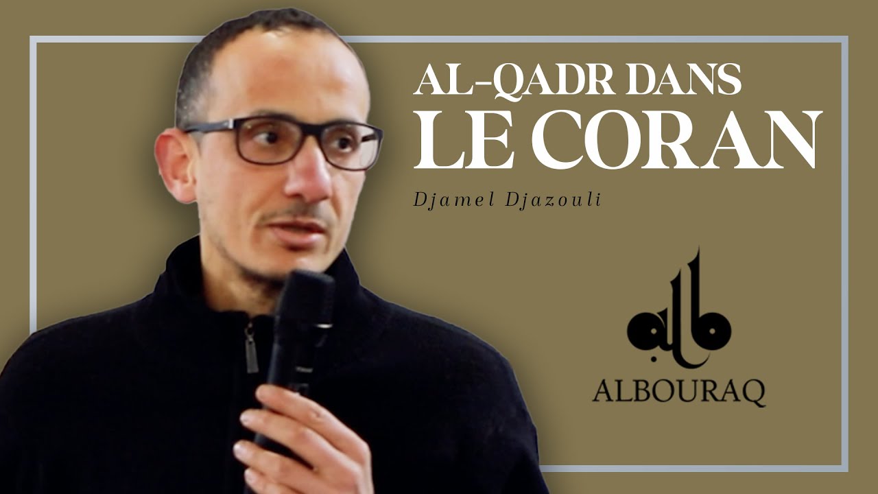 Djamel Djazouli - Al Qadr dans le Coran