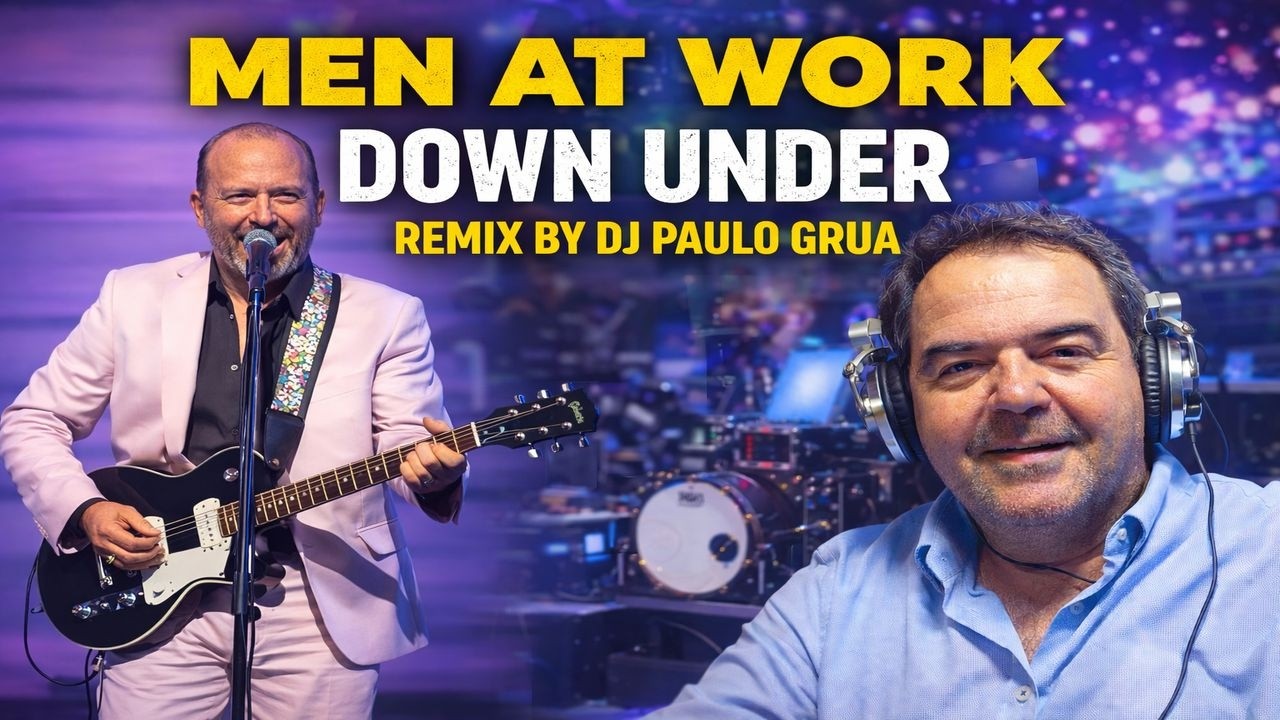 Men At Work Down Under  By Dj Paulo Grua