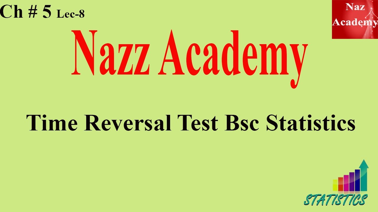 Time Reversal Test Bsc Statistics Ch# 5 Lec 8