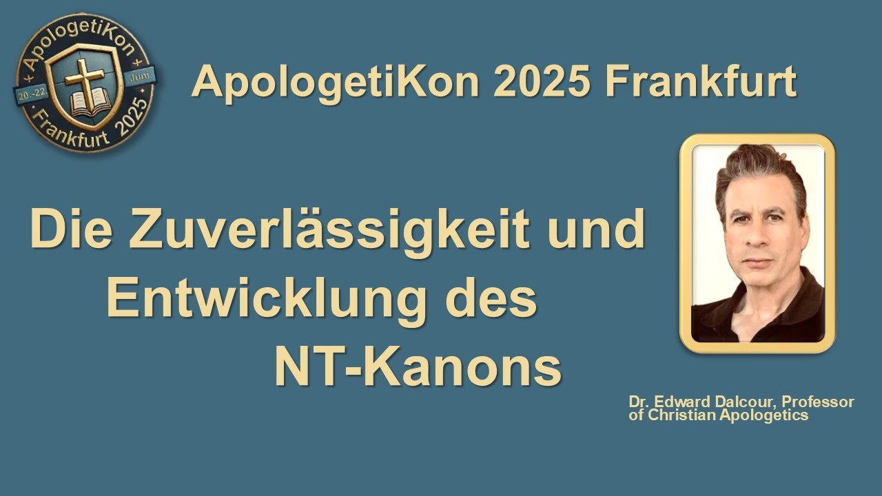 Die Zuverlässigkeit und Entwicklung des NT Kanons - ApologetiKon 2025 (Dr. Edward Dalcour)