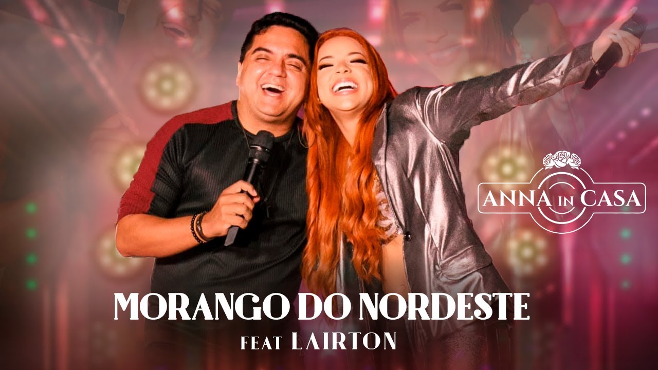 Anna Catarina feat.  Lairton  -  Morango do Nordeste - DVD Anna In Casa