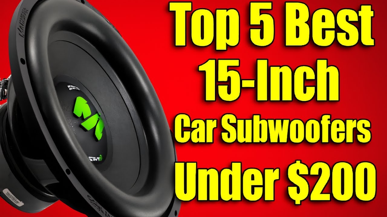 INSANE Bass on a Budget  - Top 5 Best 15 Inch Car Subwoofers Under $200