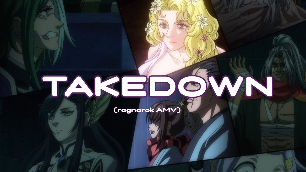 TAKEDOWN | RECORD OF RAGNAROK AMV