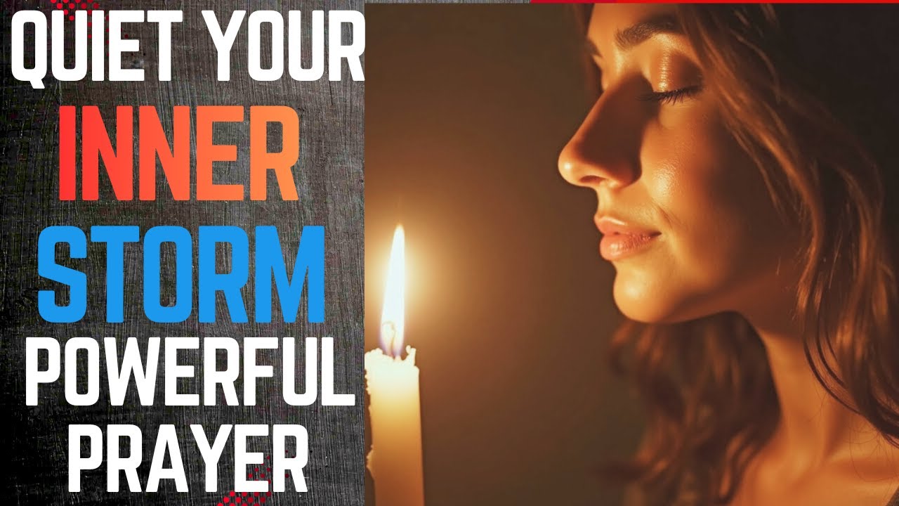 Quiet Your Inner Storm / Powerful Prayer