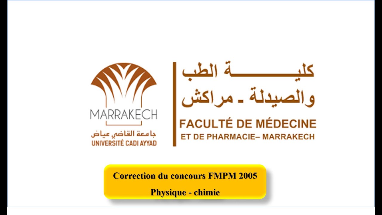 FMPM2005 PHYSIQUE CHIMIE :CORRECTION CONCOURS FMP MARRAKECH 2005 تصحيح مباراة كلية الطب و الصيدلة