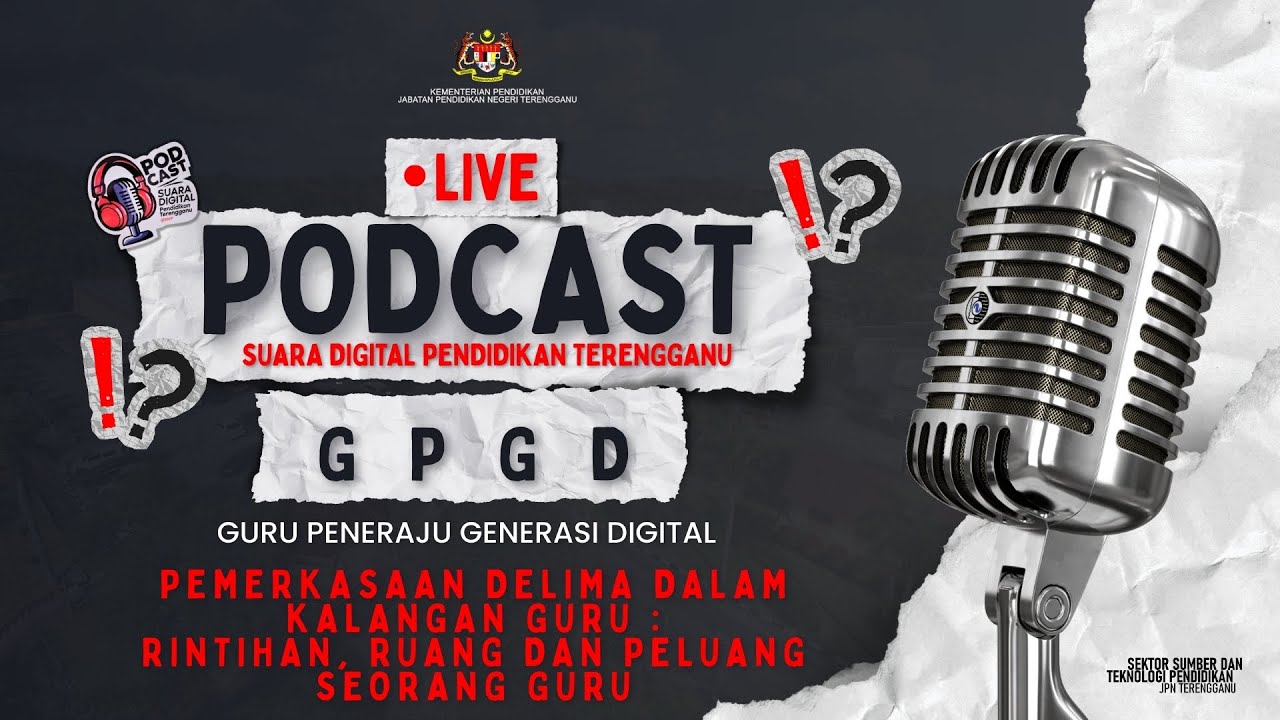 EP. 7 PODCAST GPGD : PEMERKASAAN DELIMA DALAM KALANGAN GURU-RINTIHAN, RUANG DAN PELUANG SEORANG GURU