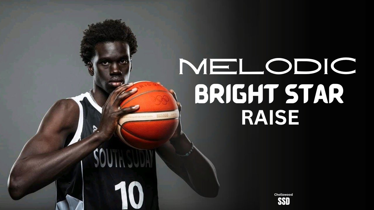 South Sudan Basketball Song | Bright Stars Raise-Melodic (SSD)