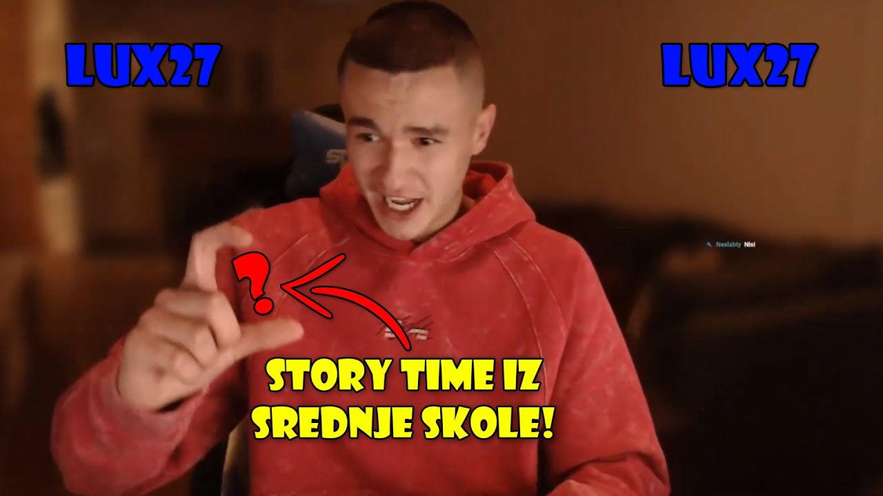LUX27 - NAJJAČI STORYTIME IZ SREDNJE ŠKOLE! 😂