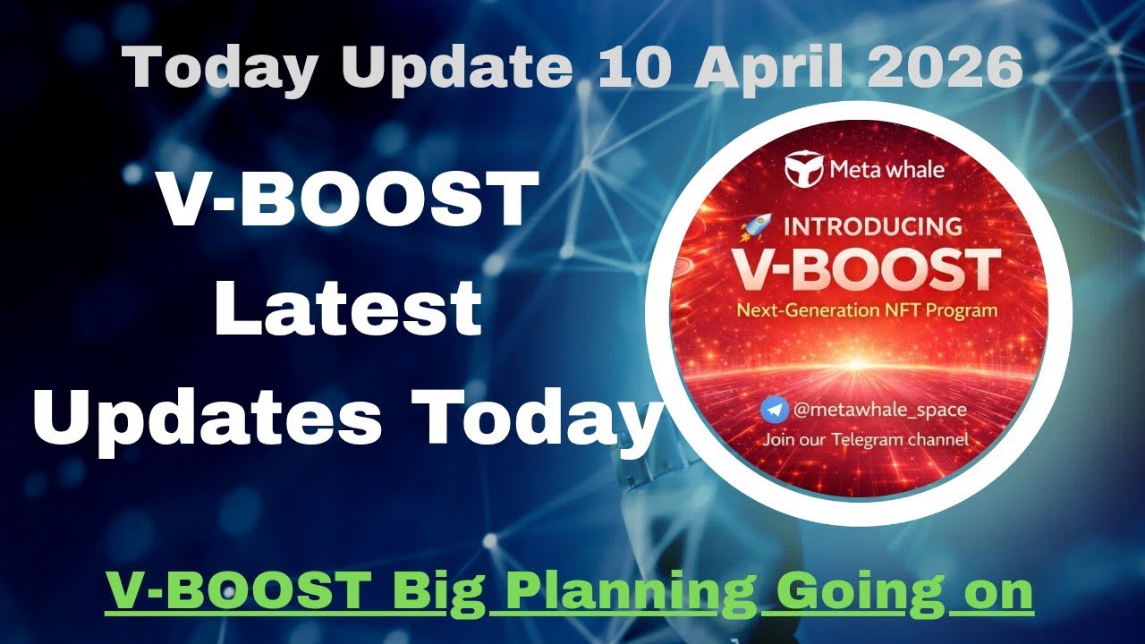 🔥Meta Whale🔥V-BOOST🔥 Latest Updates by Monuj Kumar Dutta. #metawhale #monujkumardutta #crypto