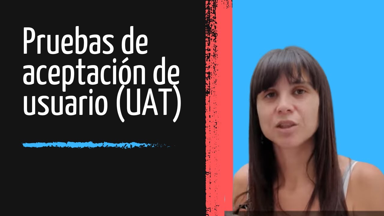 Pruebas de aceptación de usuario (UAT)