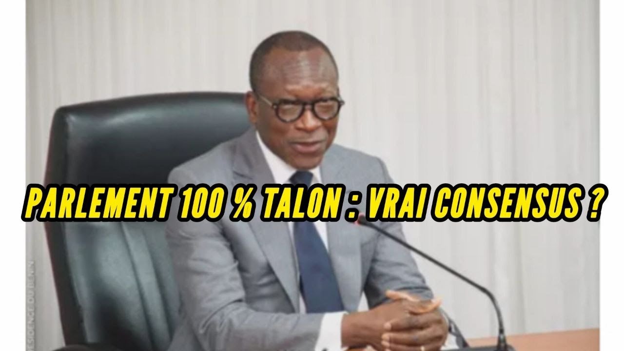 BÉNIN : MONOPOLE PARLEMENTAIRE – LES VRAIS RAPPORTS DE FORCE APRÈS LA VICTOIRE TOTALE DE TALON !