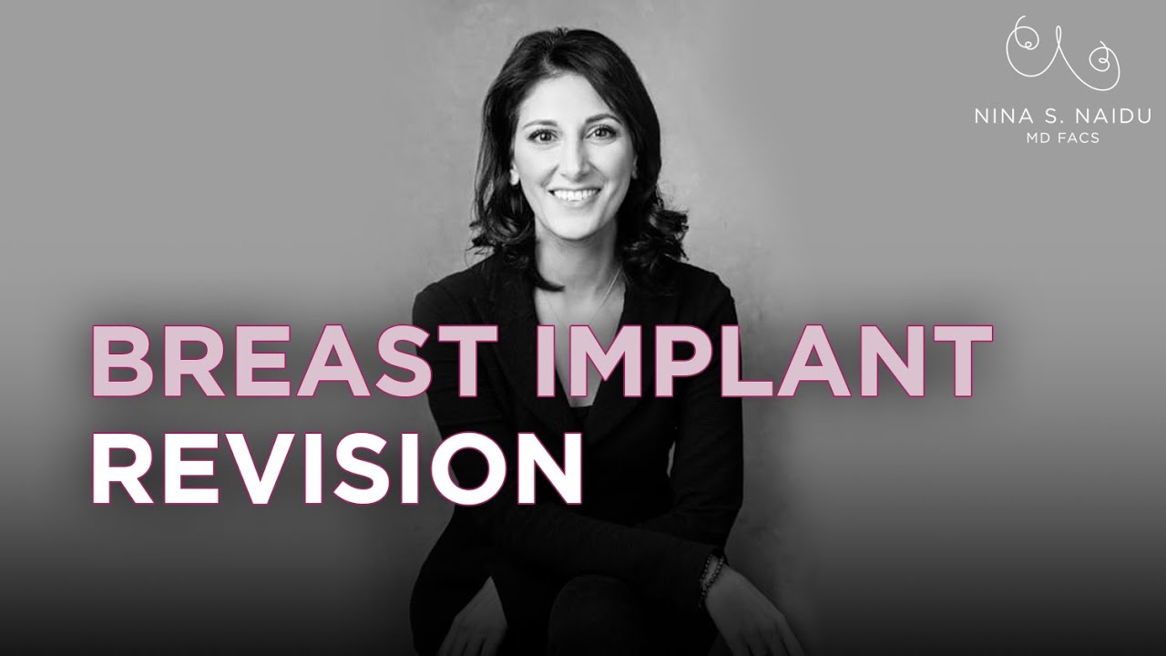 Breast Implant Revision - NYC - Nina S. Naidu, MD FACS - Breast Implant Revision NYC