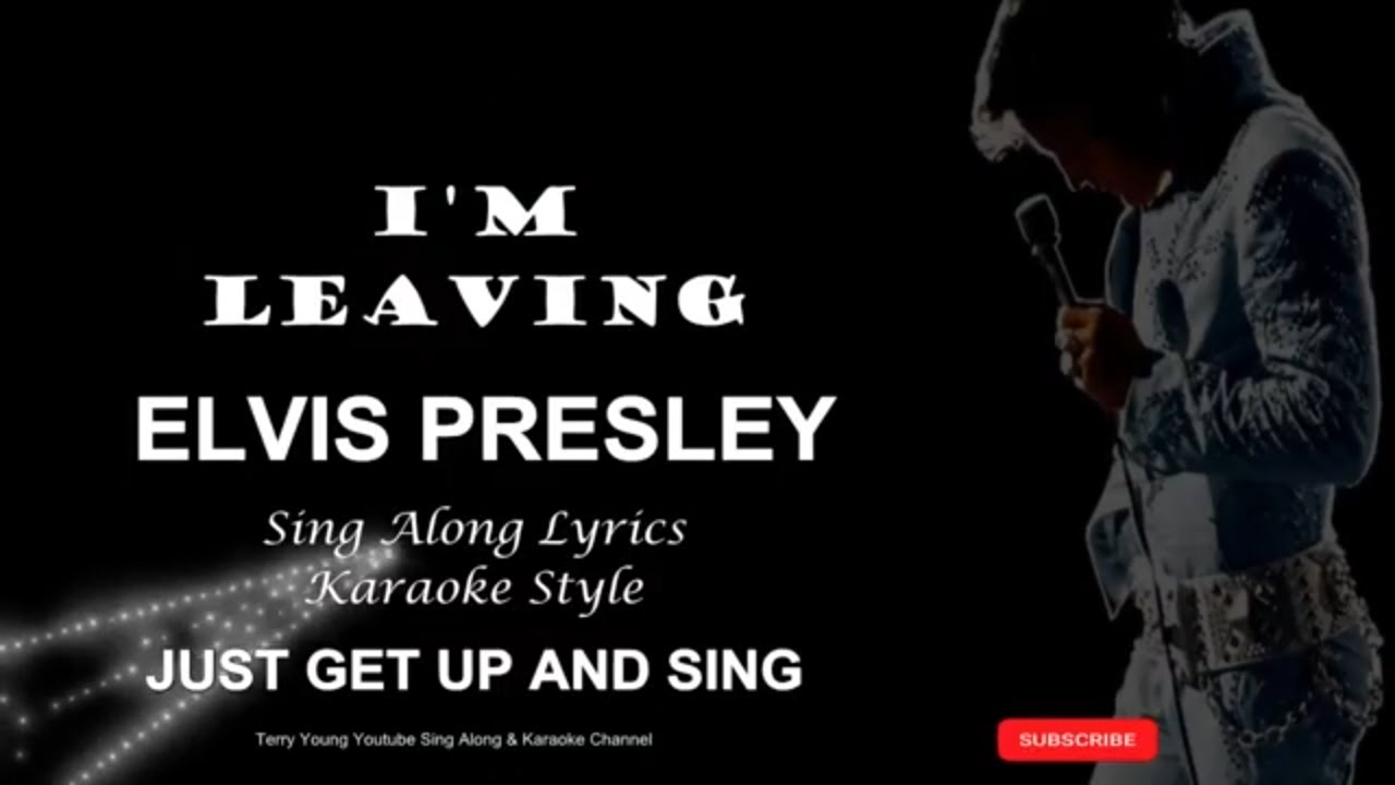 Elvis I'm Leaving HQ Lyrics: The Best EVER!
