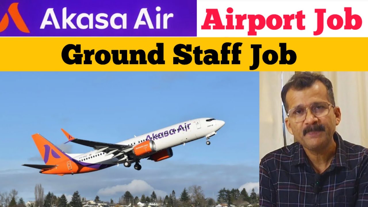 Ground Staff Job | Akasa Air | Akasa Air Vacancy | Airline Airport Job Vacancies  | @flyair