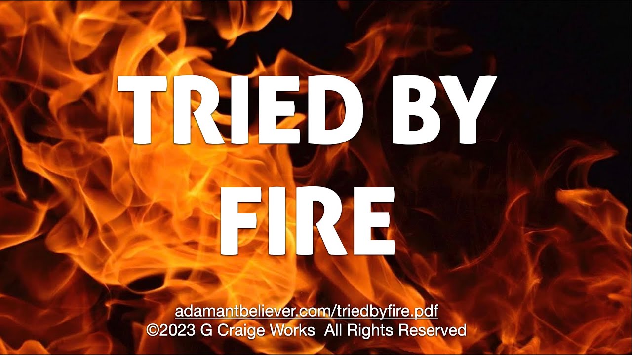Tried By Fire - A Message By: G. Craige Lewis of EX Ministries