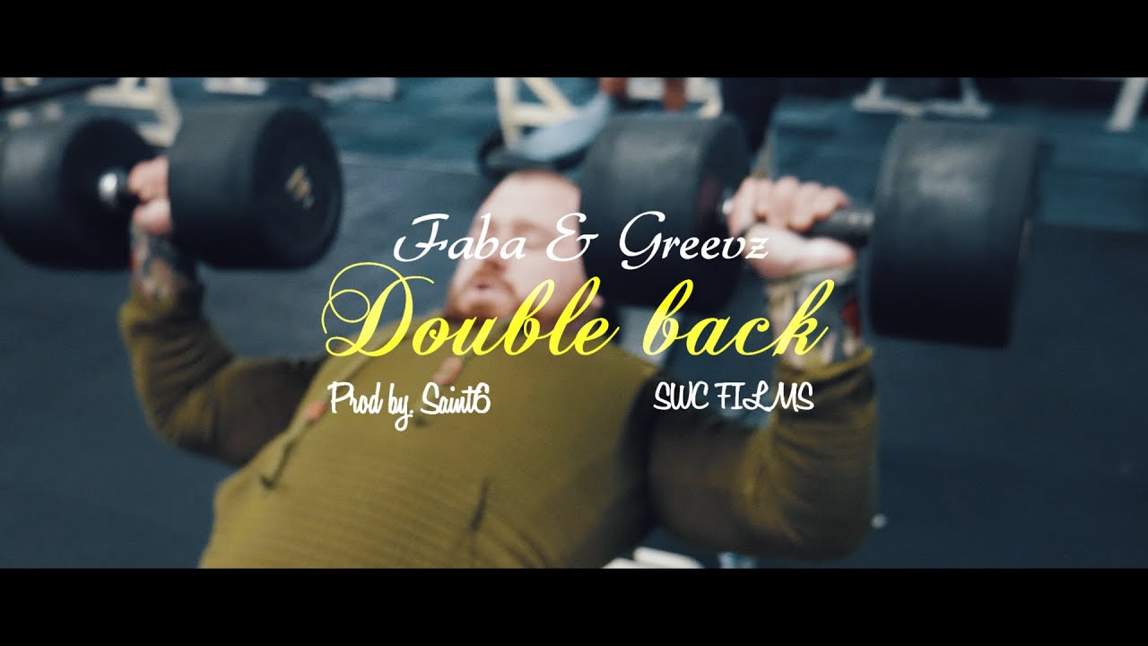 Faba & Greevz  - Double Back (Official Music Video)